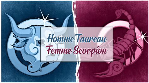 taureau scorpion au lit|Compatibilité entre lhomme taureau et la femme。